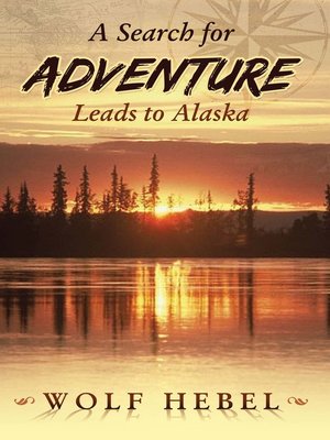 cover image of A Search for Adventure Leads to Alaska